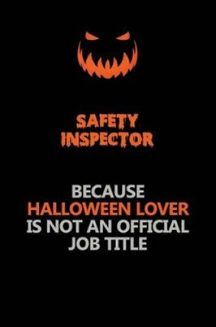 Cover of Safety Inspector Because Halloween Lover Is Not An Official Job Title