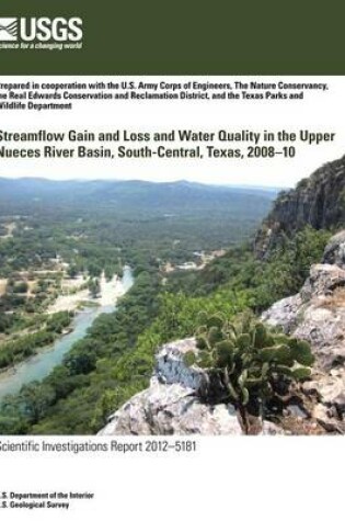 Cover of Streamflow Gain and Loss and Water Quality in the Upper Nueces River Basin, South-Central Texas, 2008?10