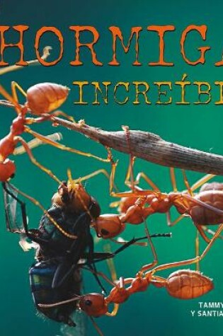Cover of Hormigas Increíbles