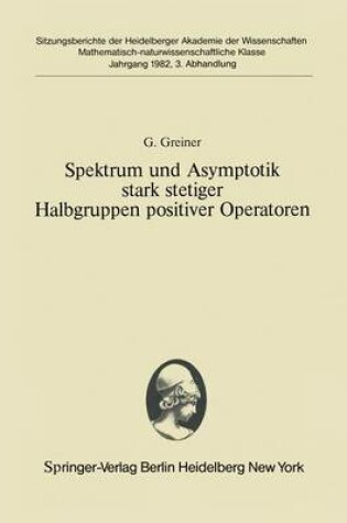 Cover of Spektrum Und Asymptotik Stark Stetiger Halbgruppen Positiver Operatoren