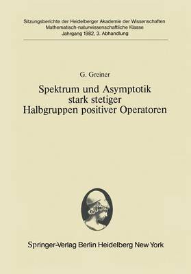 Cover of Spektrum Und Asymptotik Stark Stetiger Halbgruppen Positiver Operatoren