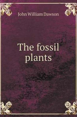 Cover of The fossil plants