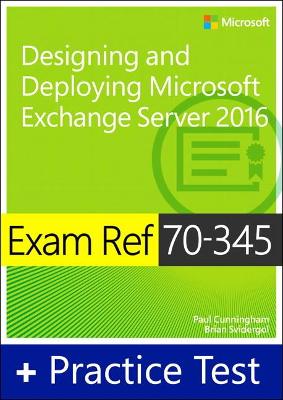 Book cover for Exam Ref 70-345 Designing and Deploying Microsoft Exchange Server 2016 with Practice Test