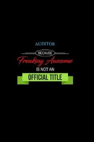 Cover of Auditor Because Freaking Awesome Is Not an Official Title