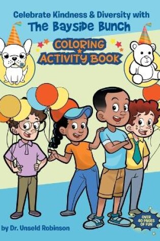 Cover of Celebrate Kindness & Diversity with The Bayside Bunch Coloring & Activity Book