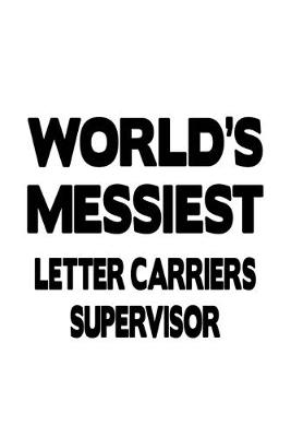 Book cover for World's Messiest Letter Carriers Supervisor