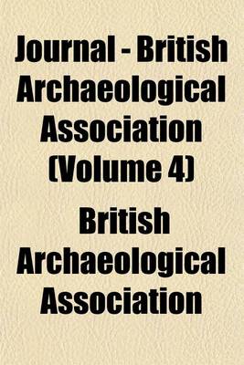 Book cover for Journal - British Archaeological Association (Volume 4)