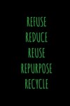 Book cover for Refuse Reduce Resuse Repurpose Recycle