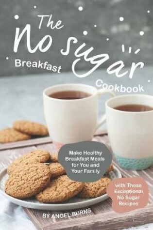 Cover of The No sugar Breakfast Cookbook