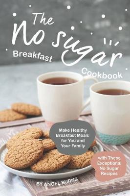 Book cover for The No sugar Breakfast Cookbook