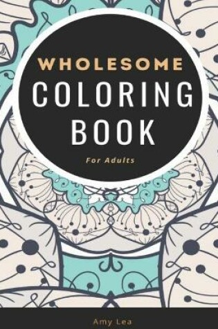 Cover of Wholesome Coloring Book for Adults