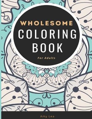 Book cover for Wholesome Coloring Book for Adults