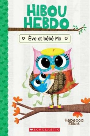 Cover of Hibou Hebdo: N� 10 - �ve Et B�b� Mo