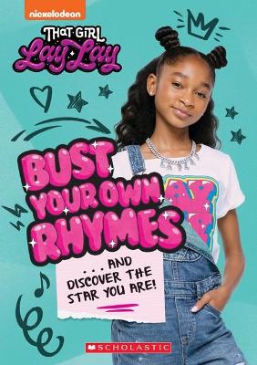 Book cover for Bust Your Own Rhymes ... and Discover the Star You are! (That Girl Lay Lay)