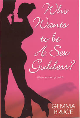 Book cover for Who Wants to be a Sex Goddess