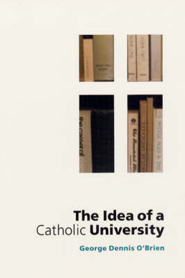 Book cover for The Idea of a Catholic University