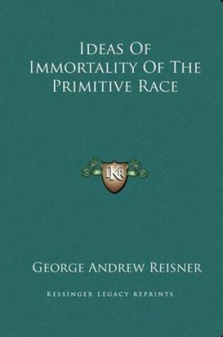 Cover of Ideas of Immortality of the Primitive Race