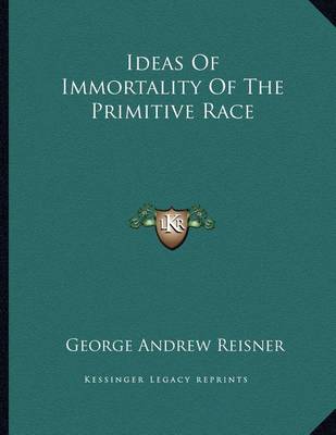 Book cover for Ideas of Immortality of the Primitive Race