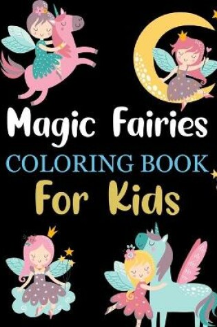 Cover of Magic Fairies Coloring Book For Kids