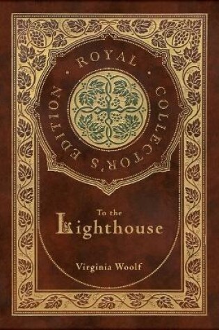 Cover of To the Lighthouse (Royal Collector's Edition) (Case Laminate Hardcover with Jacket)