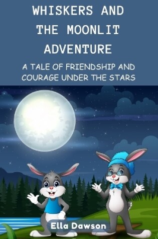 Cover of Whiskers and the Moonlit Adventure