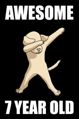 Book cover for Awesome 7 Year Old Dabbing Dog