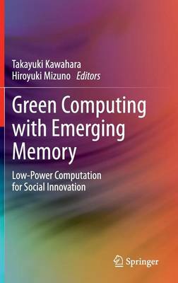 Cover of Green Computing with Emerging Memory: Low-Power Computation for Social Innovation