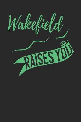 Book cover for Wakefield Raises You