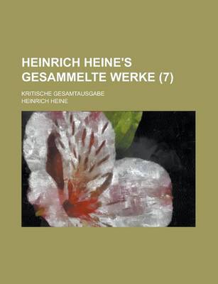 Book cover for Heinrich Heine's Gesammelte Werke; Kritische Gesamtausgabe (7 )