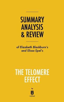 Book cover for Summary, Analysis & Review of Elizabeth Blackburn's and Elissa Epel's The Telomere Effect by Instaread