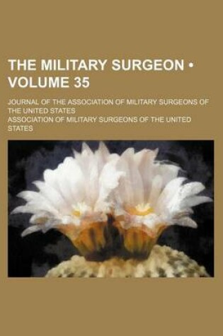 Cover of The Military Surgeon (Volume 35); Journal of the Association of Military Surgeons of the United States