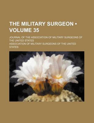 Book cover for The Military Surgeon (Volume 35); Journal of the Association of Military Surgeons of the United States