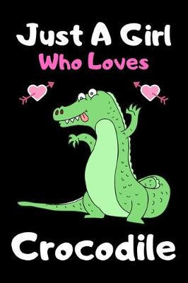 Book cover for Just a girl who loves crocodile