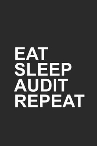 Cover of Eat Sleep Audit Repeat