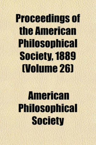 Cover of Proceedings of the American Philosophical Society, 1889 (Volume 26)