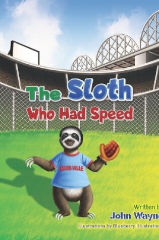 Cover of The Sloth Who Had Speed