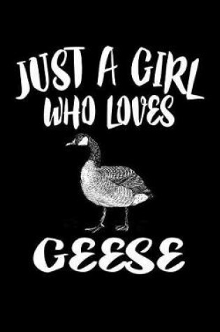 Cover of Just A Girl Who Loves Geese