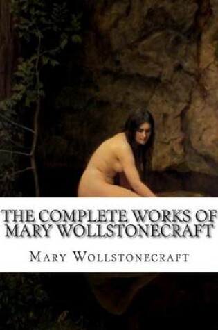 Cover of The Complete Works of Mary Wollstonecraft