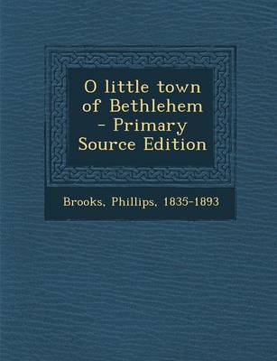 Book cover for O Little Town of Bethlehem - Primary Source Edition