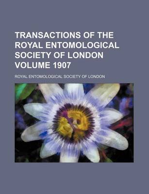 Book cover for Transactions of the Royal Entomological Society of London Volume 1907