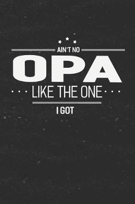 Book cover for Ain't No Opa Like The One I Got