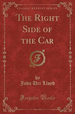 Book cover for The Right Side of the Car (Classic Reprint)