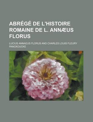 Book cover for Abrege de L'Histoire Romaine de L. Annaeus Florus