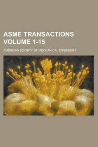 Cover of Asme Transactions Volume 1-15