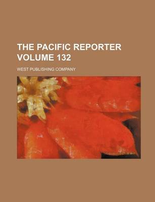 Book cover for The Pacific Reporter Volume 132