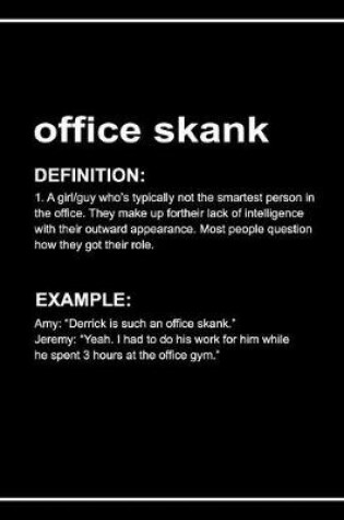 Cover of Urban Dictionary 'office Skank' Funny Notebook. Journal & Exercise Book (Black)