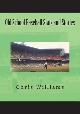 Book cover for Old School Baseball STATS and Stories