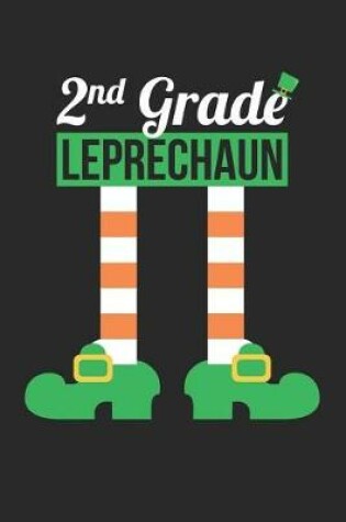 Cover of St. Patrick's Day Notebook - 2nd Grade Leprechaun Funny Teacher St Patricks Day - St. Patrick's Day Journal