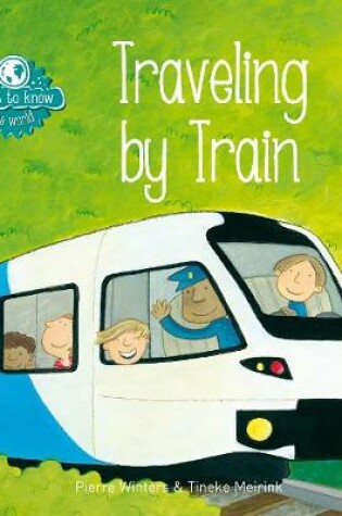 Cover of Want to Know. Traveling by Train