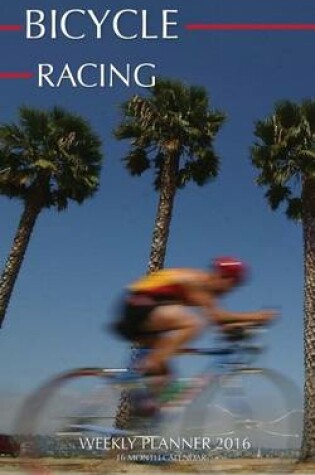 Cover of Bicycle Racing Weekly Planner 2016